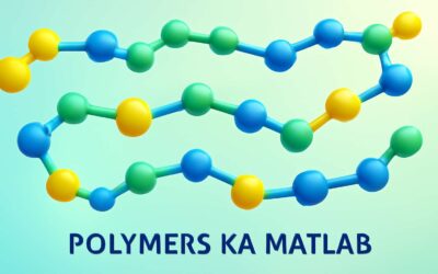 polymers ka matlab: A Catchy Guide to What Polymers Really Are